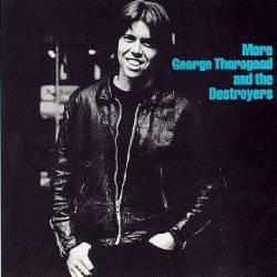 George Thorogood And The Destroyers : More George Throgood and the Destroyers
